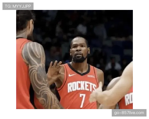 火箭三连胜后遇连败 杜兰特关键球效率成晋级关键变量